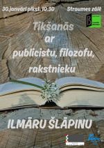 Tikšanās ar publicistu, filozofu, rakstnieku Ilmāru Šlāpinu